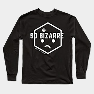 SO BIZARRE (Dark) Long Sleeve T-Shirt